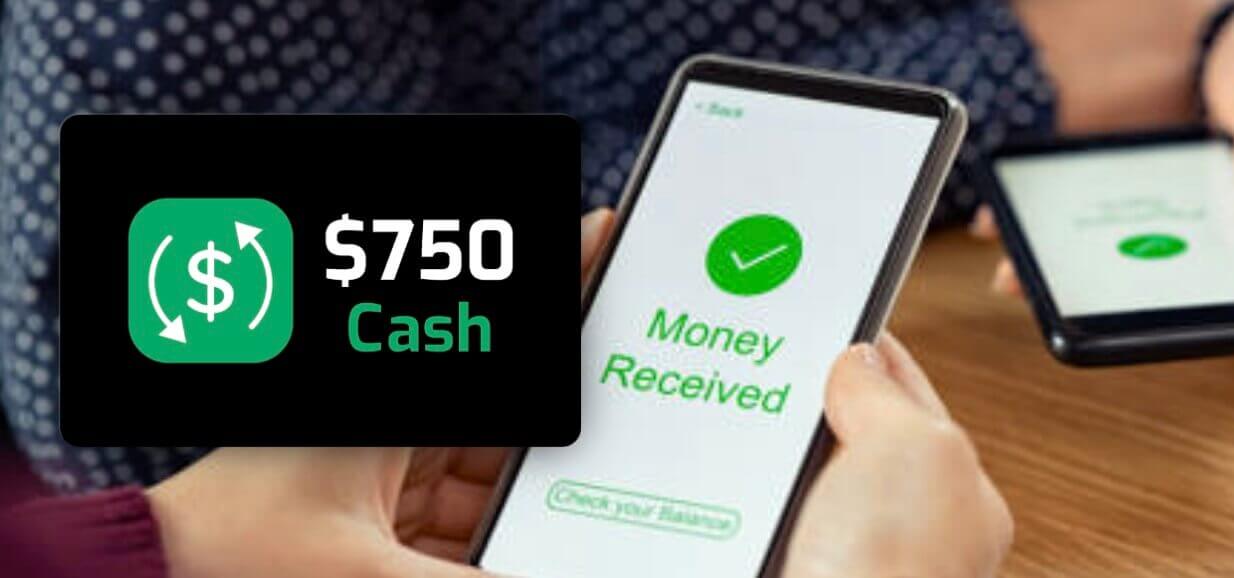 Smartphone displaying 'Money Received' notification with a $750 Cash overlay